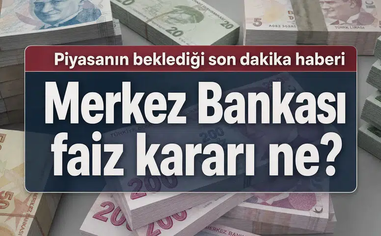 Son dakika: Merkez Bankası faiz kararı açıklandı